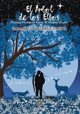 Tamara Gutiérrez Pardo - El árbol de los elfos. Primera prueba al Amor. El paraíso oculto, Häftad