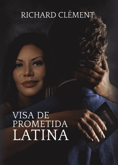 Richard Clement - Visa de prometida latina, E-bok