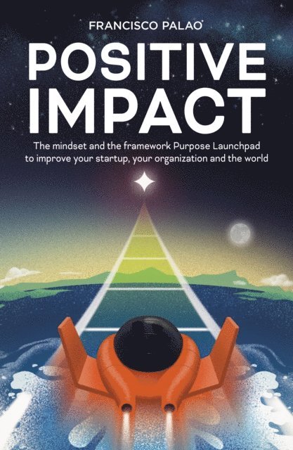 Francisco Palao - Positive Impact, E-bok