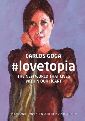 Carlos Goga - #lovetopia: The New World That Lives Within Our Heart, Häftad