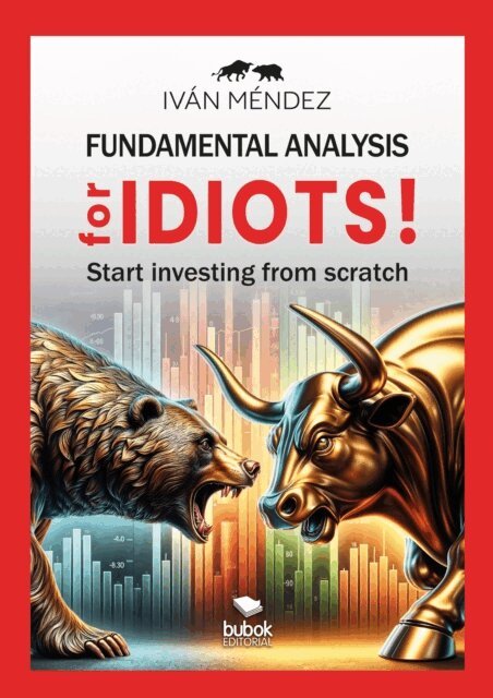 Ivan Mendez - Fundamental analysis for idiots!, E-bok