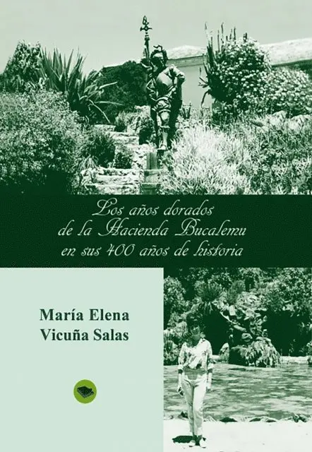 Maria Elena Vicuna Salas - Los años dorados de la Hacienda Bucalemu en sus 400 años de historia, E-bok. Tillgänglighet: Lägg i varukorg