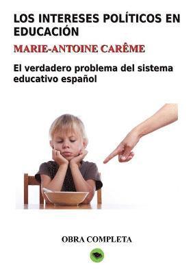 Marie-Antoine Carême - Los intereses políticos en educación. Obra completa, Häftad