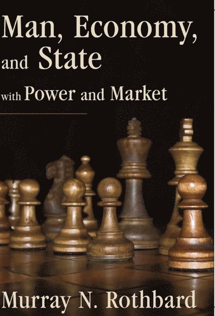 Murray N Rothbard - Man, Economy, and State with Power and Market, E-bok