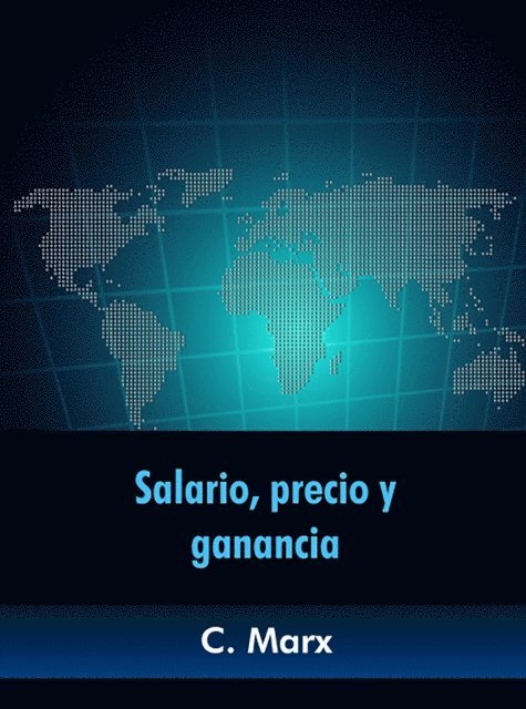 C. Marx - Salario, precio y ganancia, E-bok
