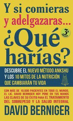 David Berniger - Y si comieras y adelgazaras... ¿Qué harías?, Häftad