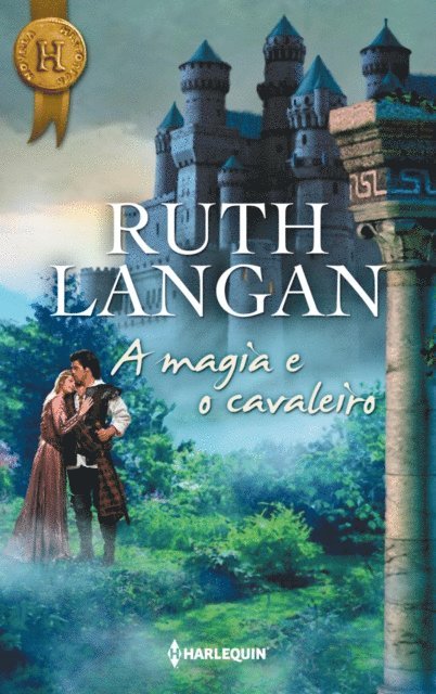 Ruth Langan - A magia e o cavaleiro, E-bok