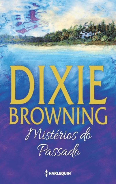 Dixie Browning - Mistérios do passado, E-bok