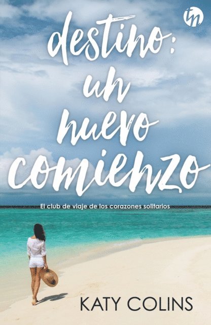 Katy Colins - Destino: un nuevo comienzo, E-bok
