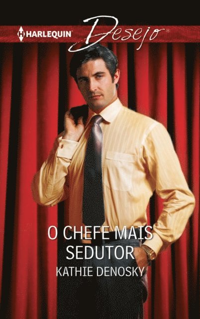 Kathie Denosky - O chefe mais sedutor, E-bok