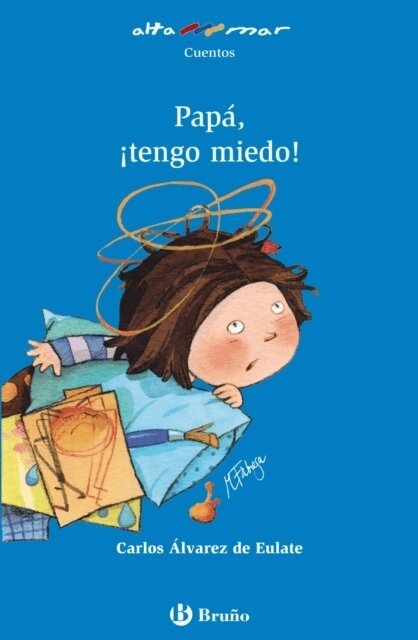 Carlos Miguel Alvarez de Eulate Alberdi - Papa, !tengo miedo!, E-bok