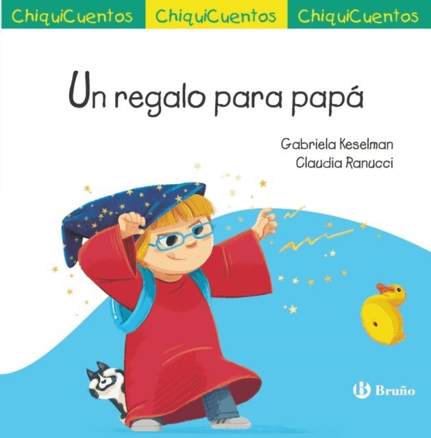 Gabriela Keselman - ChiquiCuento 72. Un regalo para papa, E-bok