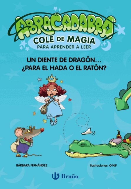 Barbara Fernandez - Abracadabra, Cole de Magia para aprender a leer, 7. Un diente de dragon...  para el Hada o el Raton?, E-bok
