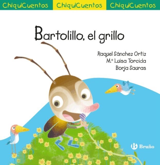 Raquel Sanchez Ortiz - ChiquiCuento 75. Bartolillo, el grillo, E-bok