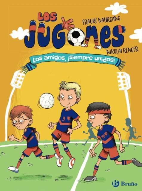 Frauke Nahrgang - Los Jugones: Los amigos, ¡siempre unidos!, E-bok