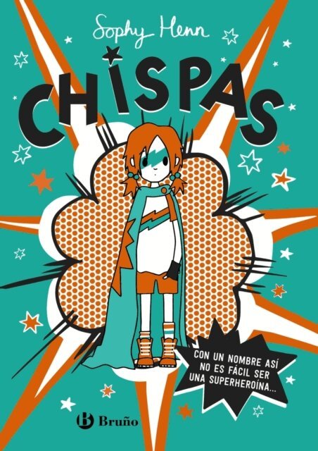 Sophy Henn - Chispas, 1. Con un nombre así, no es fácil ser una superheroína..., E-bok