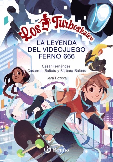 Casandra Balbas, Barbara Balbas, Cesar Fernandez Garcia - Los Turboskaters, 3. La leyenda del videojuego Ferno 666, E-bok