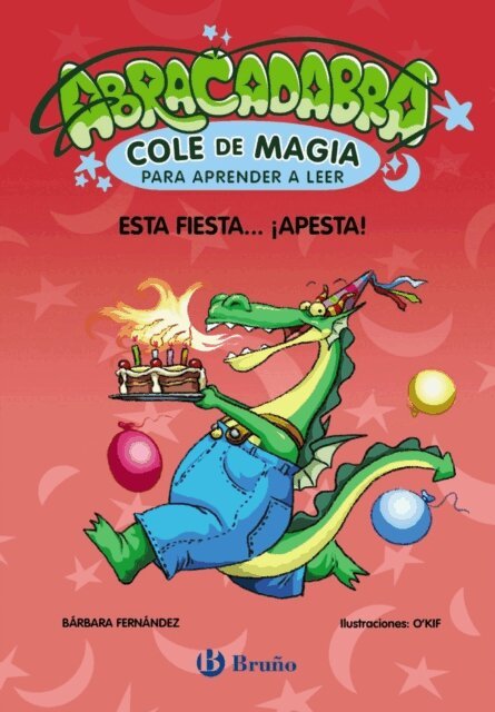 Barbara Fernandez - Abracadabra, Cole de Magia para aprender a leer, 1. Esta fiesta... !apesta!, E-bok
