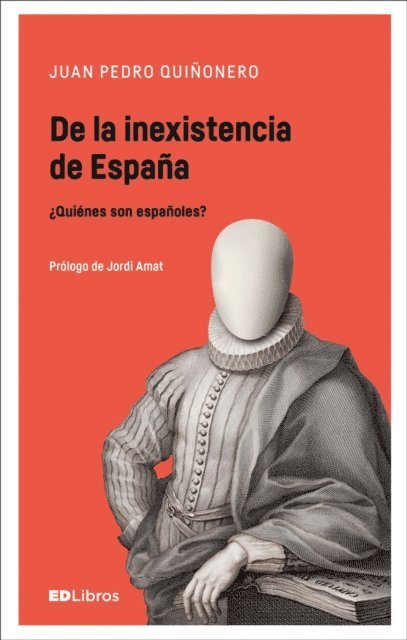 Juan Pedro Quinonero - De la inexistencia de España, E-bok