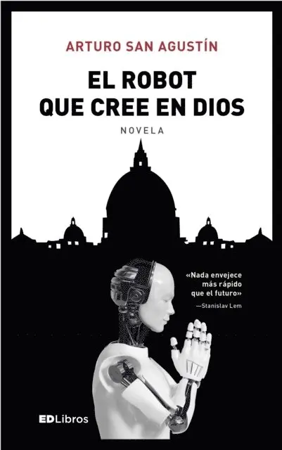Arturo San Agustin - El robot que cree en Dios, E-bok. Tillgänglighet: Lägg i varukorg
