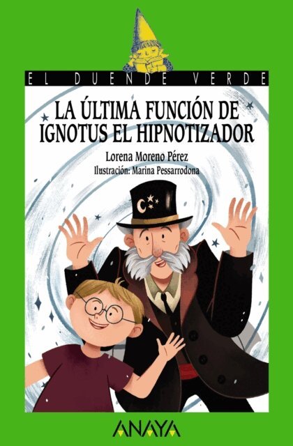 Lorena Moreno Perez - La ultima funcion de Ignotus el Hipnotizador, E-bok