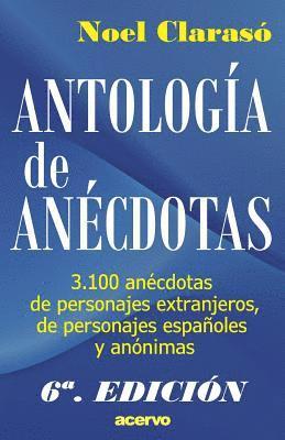 Noel Claraso - Antologia de Anecdotas: 3100 Anecdotas de Personajes Extranjeros, de Personajes Espa, Häftad