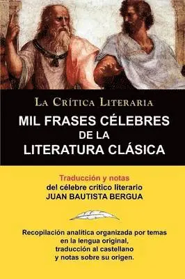 Juan Bautista (Ediciones Ibericas) Bergua - Mil Frases Celebres de la Literatura Clasica. La Critica Literaria. Traducido y Anotado Por Juan B. Bergua., Häftad. Tillgänglighet: Lägg i varukorg
