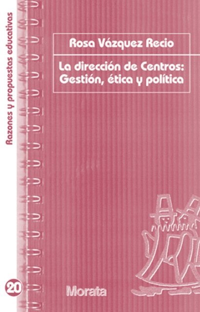 Rosa Vazquez Recio - La dirección de centros: Gestión, ética y política, E-bok
