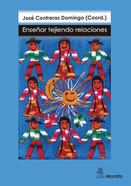 Jose Contreras Domingo - Enseñar tejiendo relaciones, E-bok