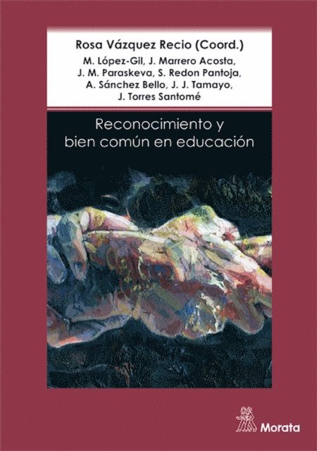 Silvia Redon Pantoja, Juan Jose Tamayo, Ana Sanchez Bello, Jurjo Torres Santome, Joao M. Paraskeva, Javier Marrero Acosta, Monica Lopez-Gil, Rosa Vazquez Recio - Reconocimiento y bien común en Educación, E-bok