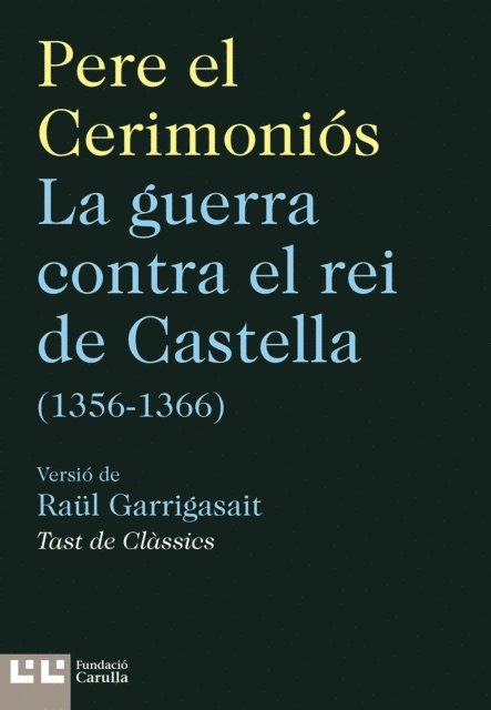 Raul Garrigasait, Pere el Cerimonios - La guerra contra el rei de Castella (1356-1366), E-bok