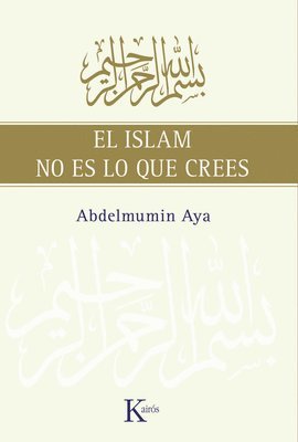 Abdelmumin Aya - El Islam No Es Lo Que Crees, Häftad. Tillgänglighet: Tillfälligt slut