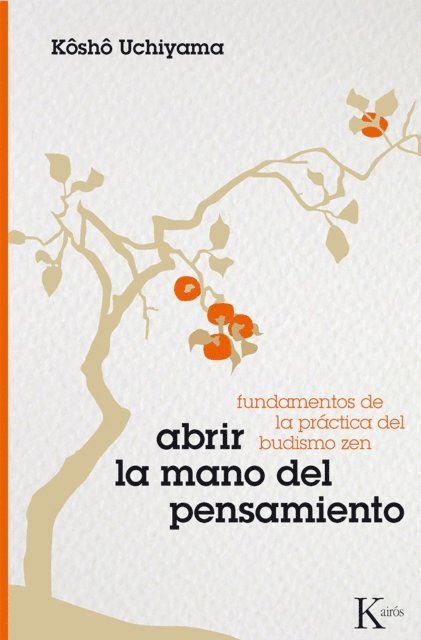 Kosho Uchiyama - Abrir la mano del pensamiento, E-bok