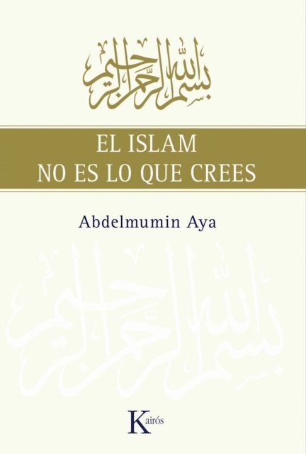 Abdelmumin Aya - El Islam no es lo que crees, E-bok