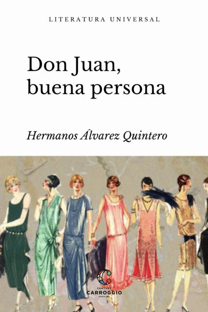 Joaquin Alvarez Quintero, Serafin Alvarez Quintero - Don Juan, buena persona, E-bok