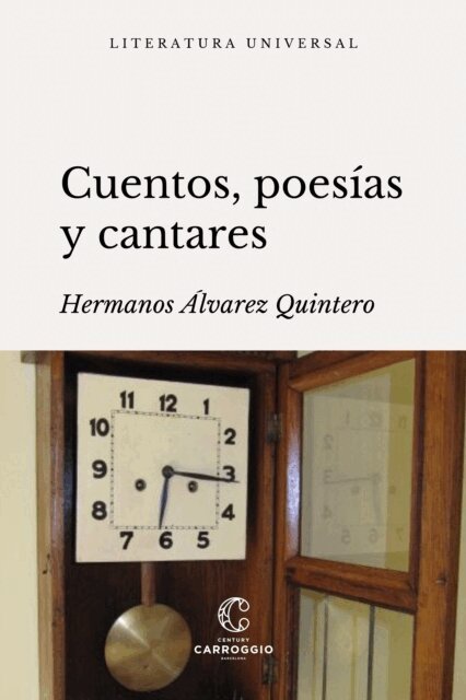 Serafin Alvarez Quintero, Joaquin Alvarez Quintero - Cuentos, poesias y cantares, E-bok