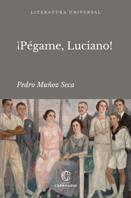 Pedro Munoz Seca - ¡Pégame, Luciano!, E-bok