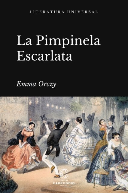 Emma Orczy - La Pimpinela Escarlata, E-bok