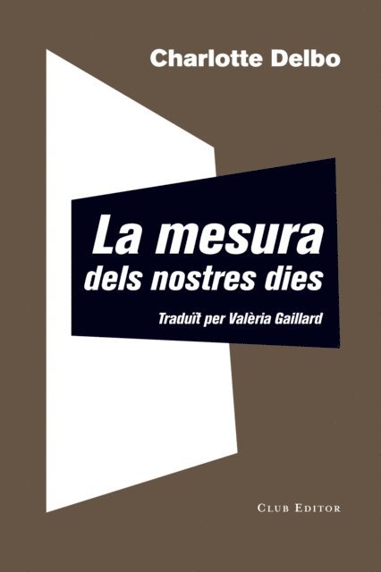 Charlotte Delbo - La mesura dels nostres dies, E-bok