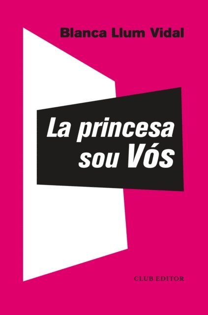Blanca Llum Vidal - La princesa sou Vós, E-bok