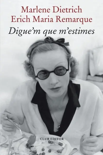 Eric Maria Remarque, Marlene Dietrich - digue'que m'estimes, E-bok. Tillgänglighet: Lägg i varukorg