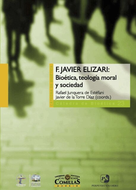 Francisco Javier Elizari Basterra, Rafael Junquera de Estefani, Javier de la Torre Diaz - F. Javier Elizari: bioetica, teologia moral y sociedad, E-bok