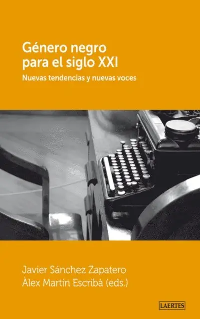 Alex Martin Escriba, Javier Sanchez Zapatero - Genero negro para el siglo XXI, E-bok. Tillgänglighet: Lägg i varukorg