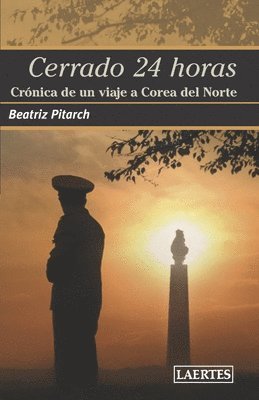 Beatriz Pitarch - Cerrado 24 Horas: Crónica de un viaje a Corea del Norte, Häftad