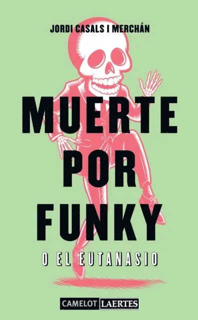 Jordi Casals i Merchan - Muerte por Funky o el Eutanasio, E-bok. Tillgänglighet: Lägg i varukorg