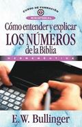 Cmo Entender Y Explicar Los Nmeros de la Biblia