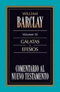 Comentario Al N.T. Vol. 10 - Glatas Y Efesios