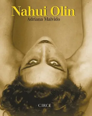 Adriana Malvido - Nahui Olin: (Nueva Edición), Häftad. Tillgänglighet: Lägg i varukorg