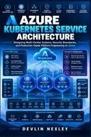 Azure Kubernetes Service Architecture