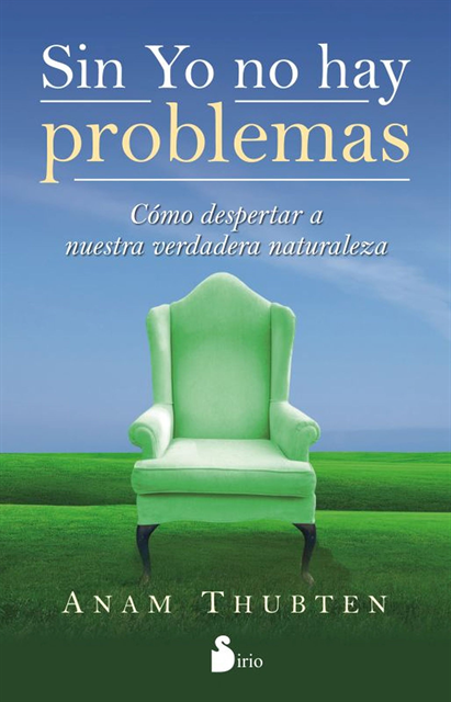 Anam Thubten - Sin yo no hay problemas, E-bok